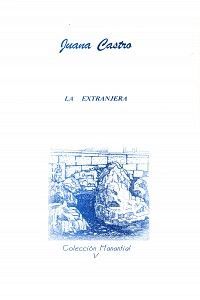 <strong2><i>La extranjera</i></strong2>, col. Manantial, nº V, Ayuntamiento de Priego 2005.